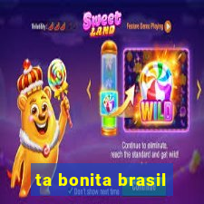 ta bonita brasil